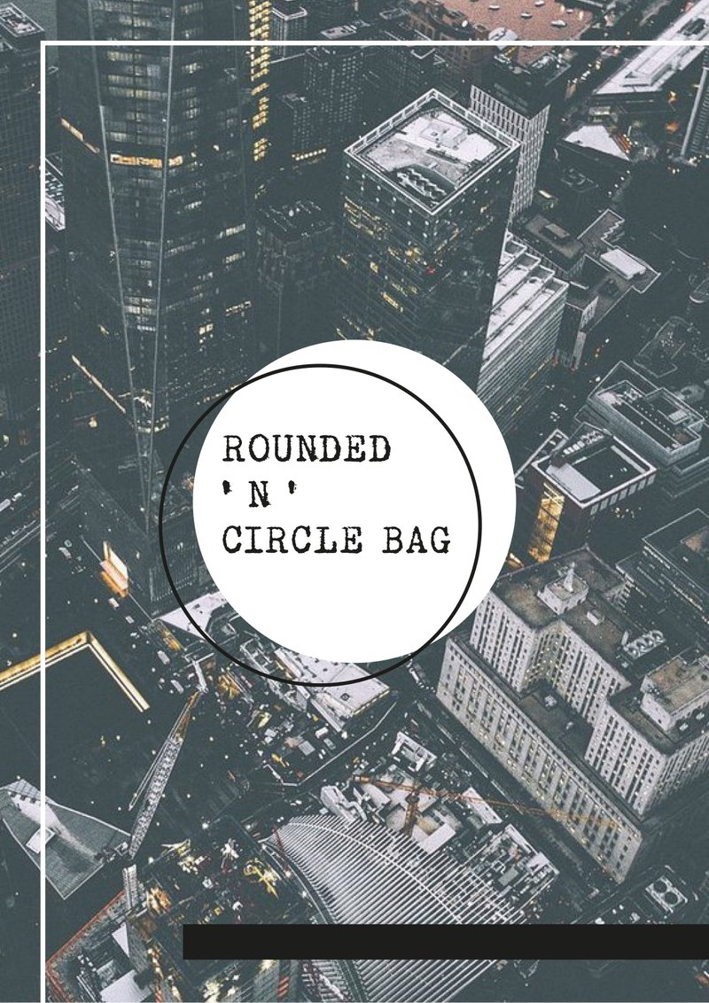Rounded'n'circle bag