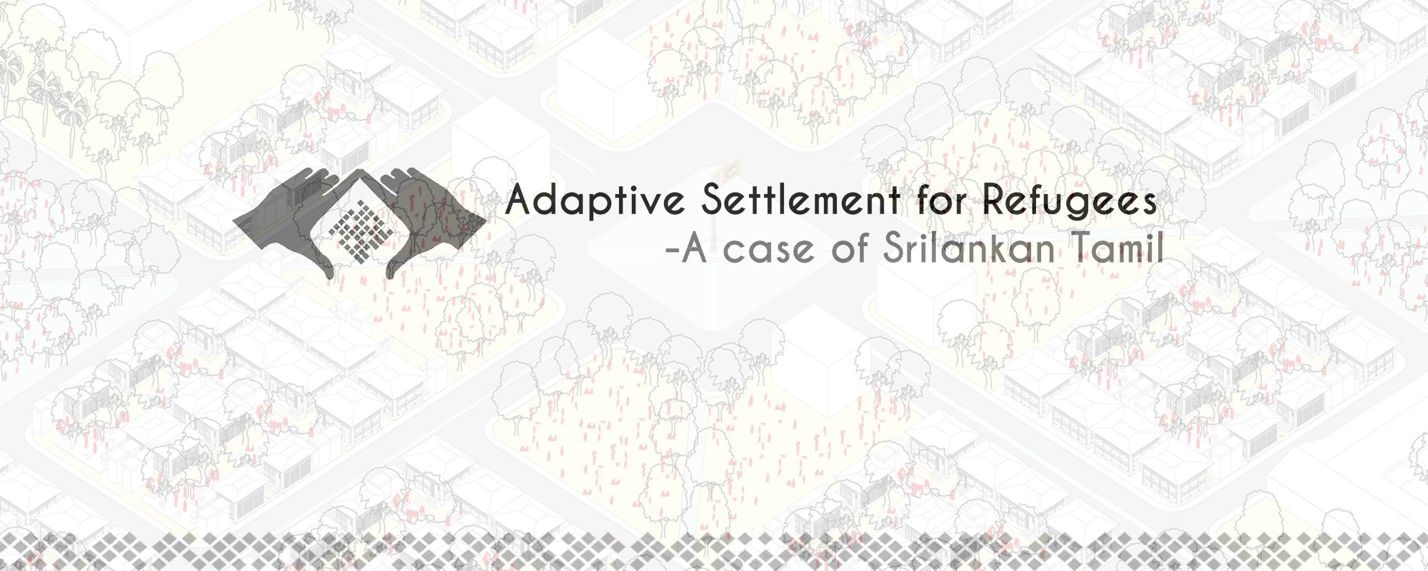 ADAPTIVE SETTLEMENT FOR REFUGEES-A case of Srilankan Tamil