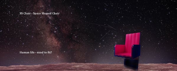 SS Chair - Space Shaped Chair