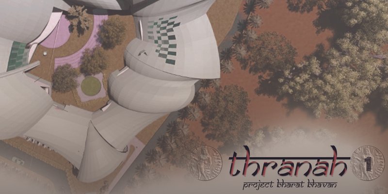 THRANAH  Bharat Bhavan