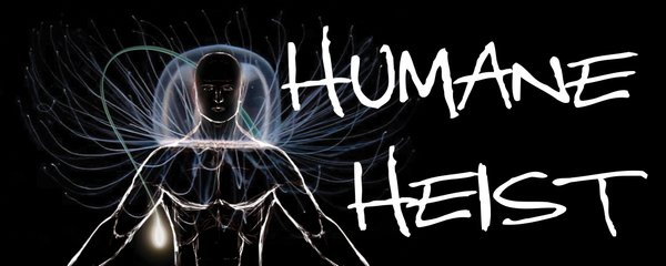 Humane Heist