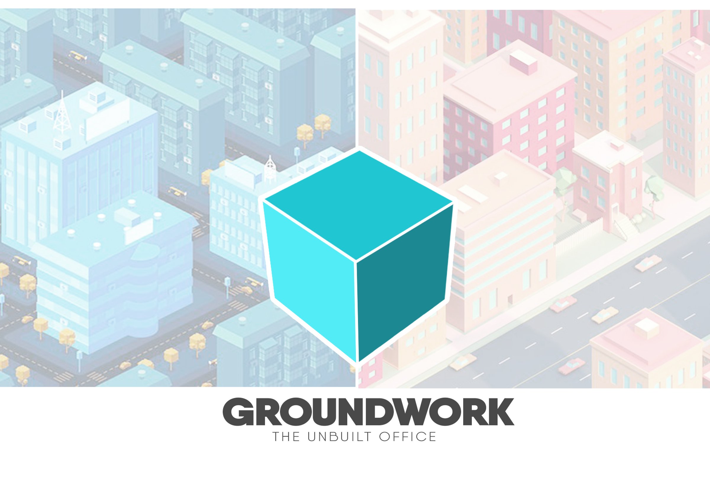 GROUNDWORK-THE UNBUILT OFFICE