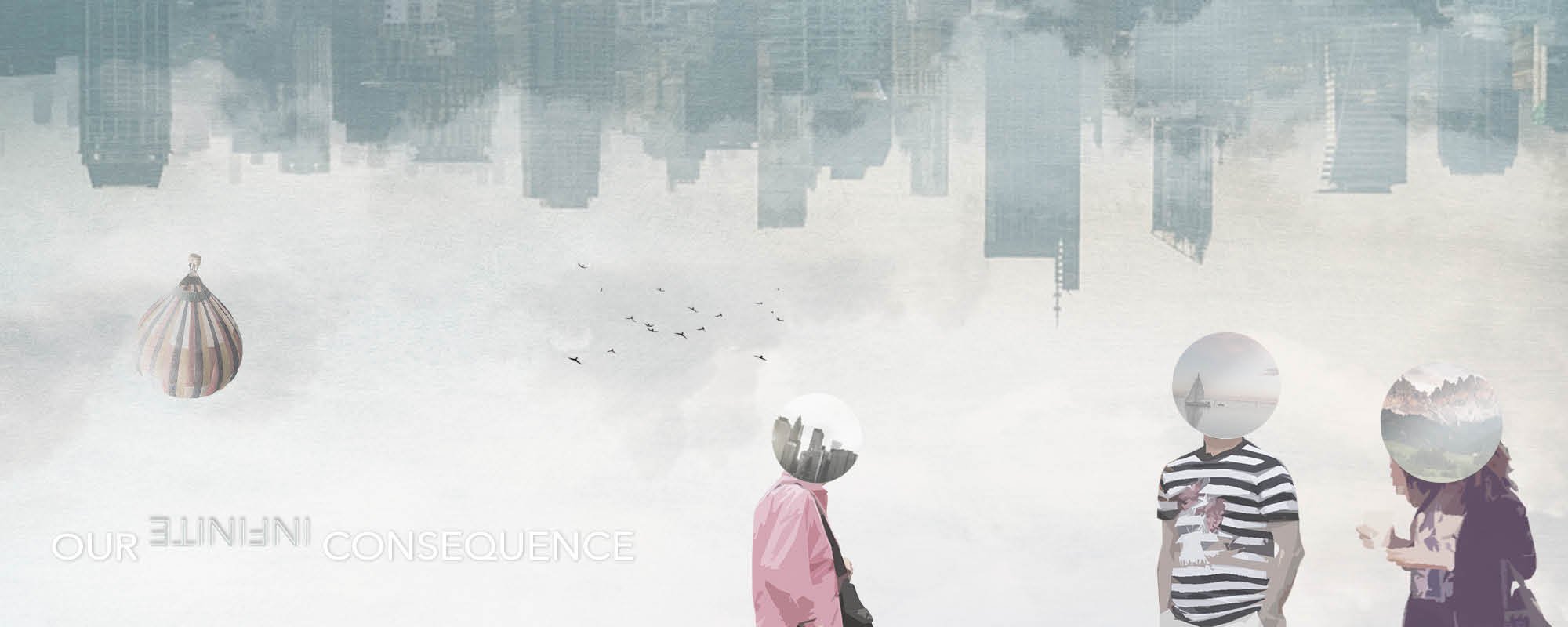 OUR INFINITE CONSEQUENCE