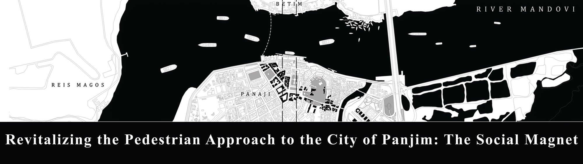 Revitalizing the Pedestrian Approach to the City of Panjim: The Social Magnet