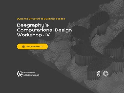 Parametric Design Workshop Series : Beegraphy Workshop on Facades, Dynamic Structures, and Open Innovation