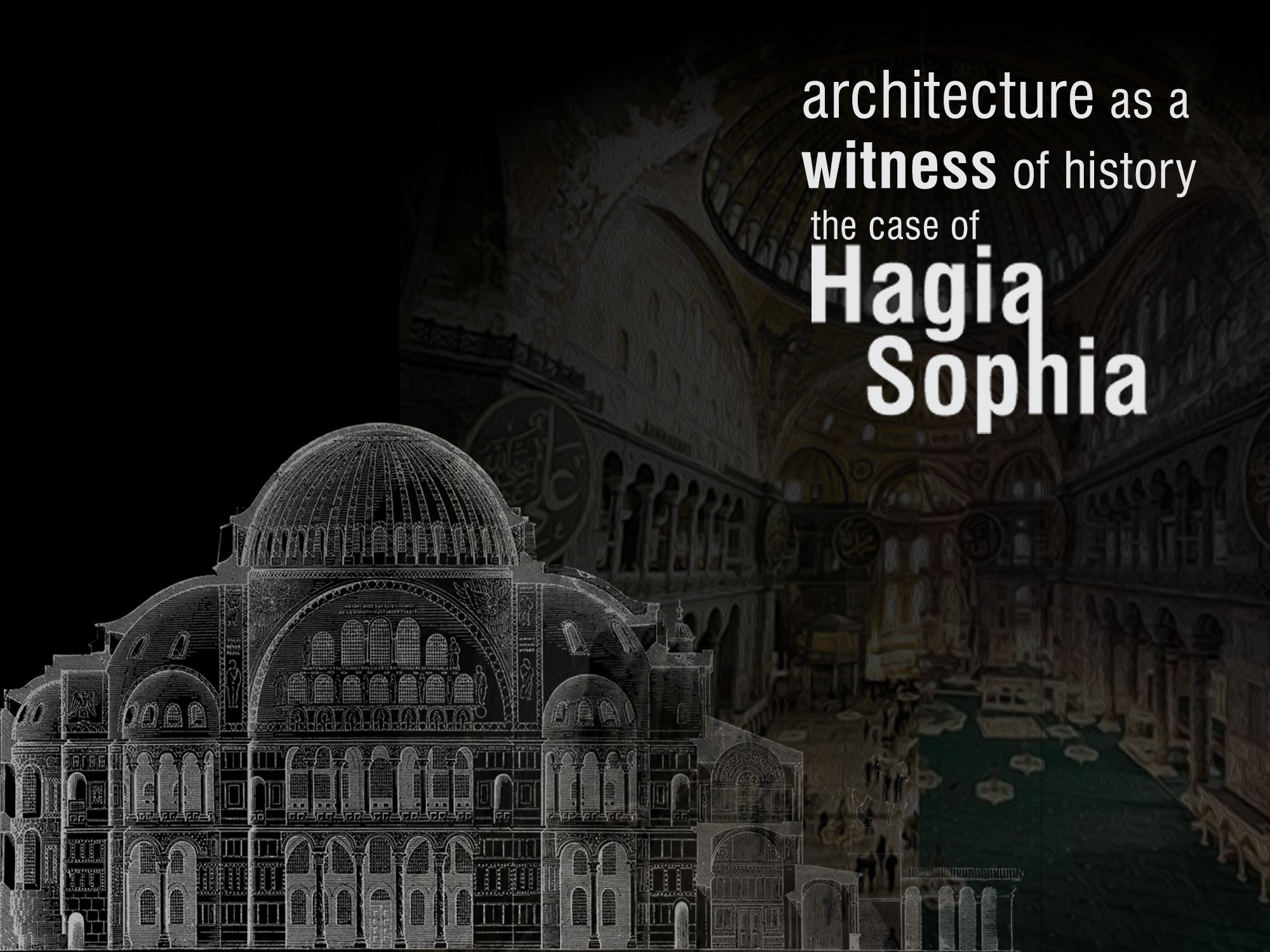 Architecture as a witness of history: The case of Hagia Sophia