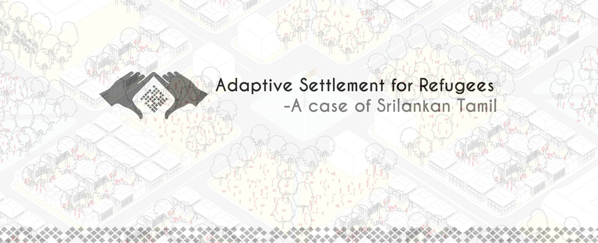 Sustainable Refugee Housing: Adaptive Settlement for Sri Lankan Tamil Communities