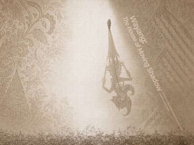 Wayang: The House of Moving Shadows