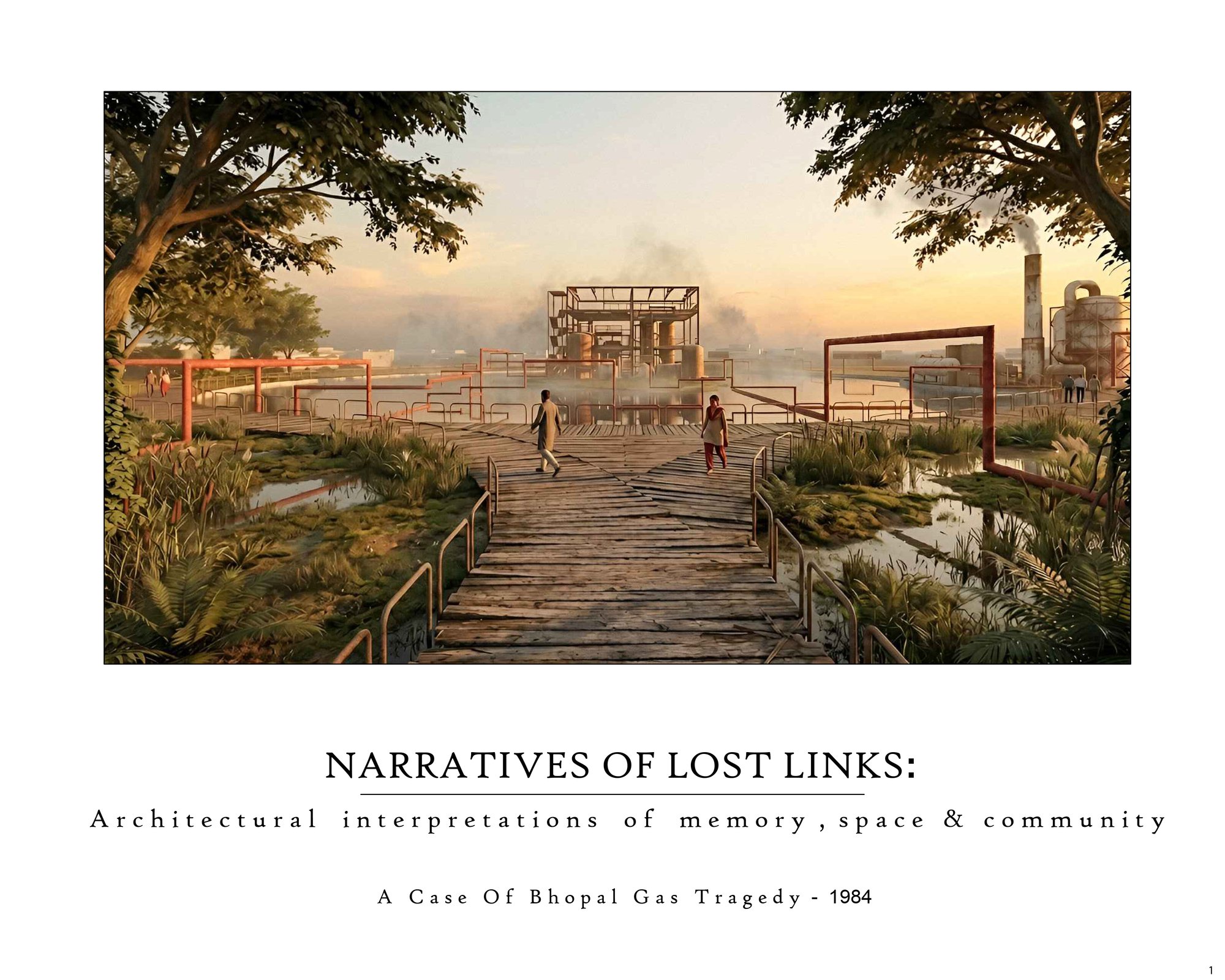 NARRATIVES OF LOST LINKS : An Architectural Interpretations of Memory Space & Community