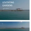 LEVITATING GARDENS
