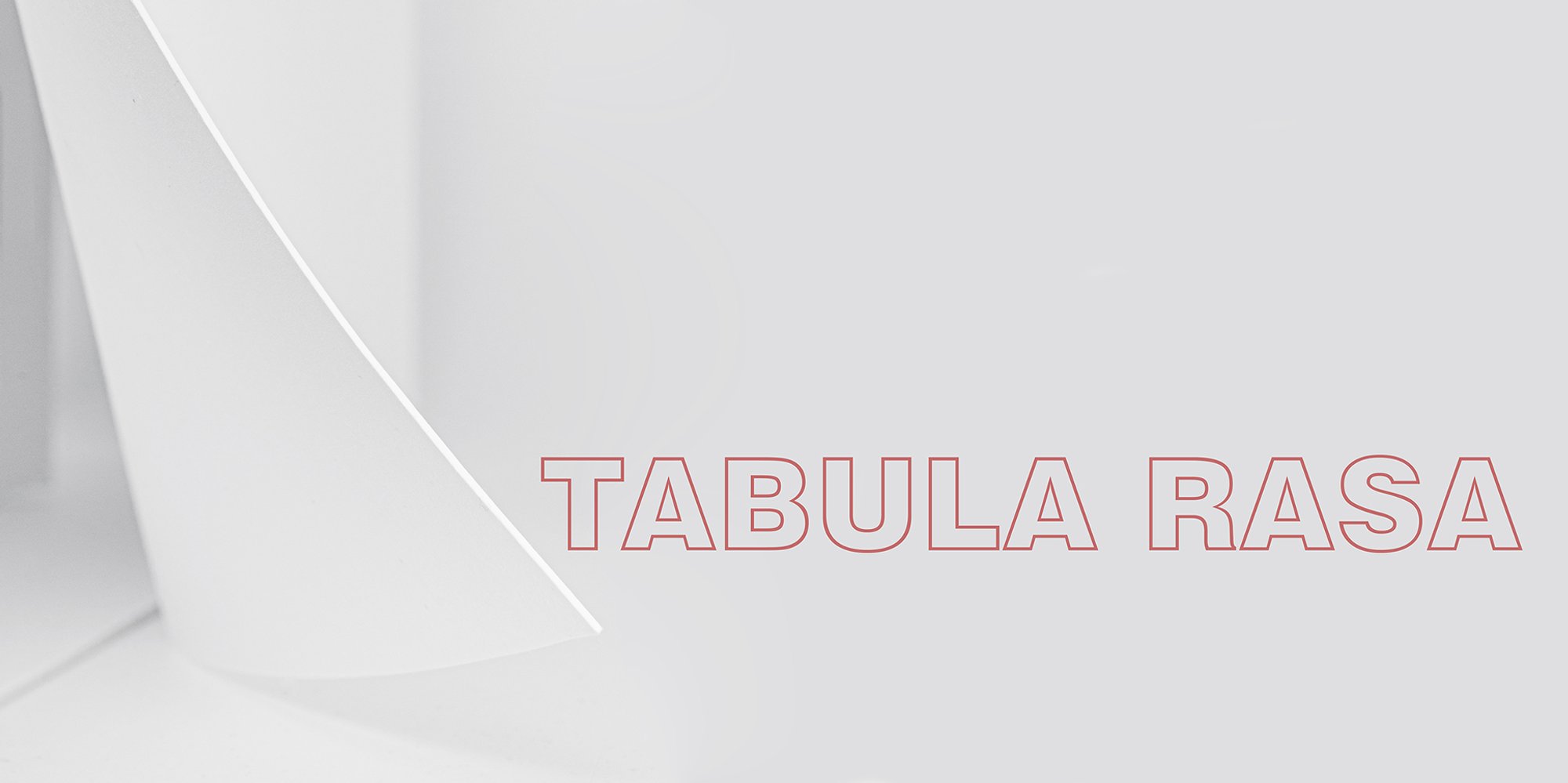 TABULA RASA
