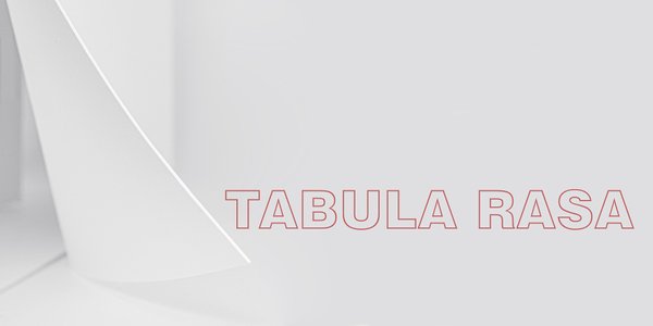 TABULA RASA