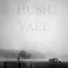 Hush Yael