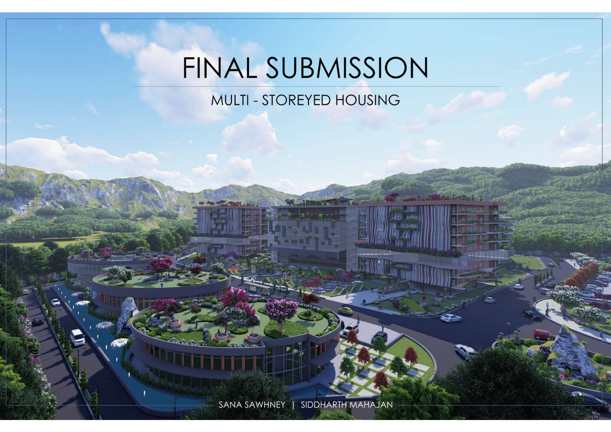 Multi Storeyed Housing 
Team : Sana & Siddharth 