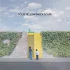 YOUR YELLOW BRICK SCAPE