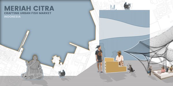 MERIAH CITRA: CRAFTING URBAN FISH MARKETS