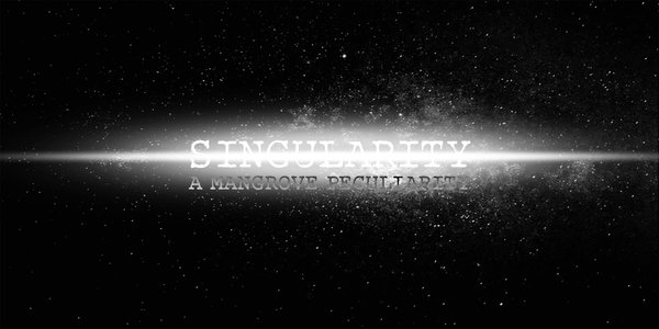 THE SINGULARITY - a Mangrove Peculiarity