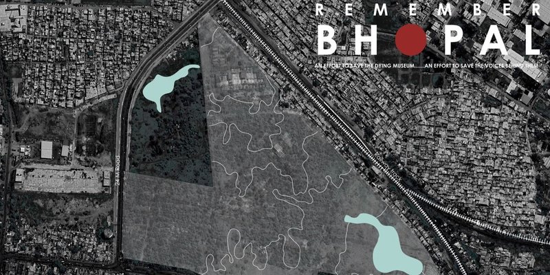 Remember bhopal: A memorial for bhopal gas tragedy