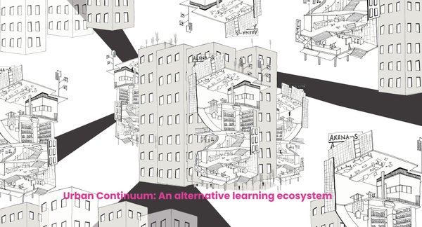 Urban Continuum:An alternative learning ecosystem