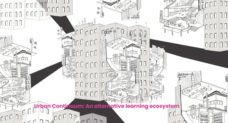 Urban Continuum:An alternative learning ecosystem
