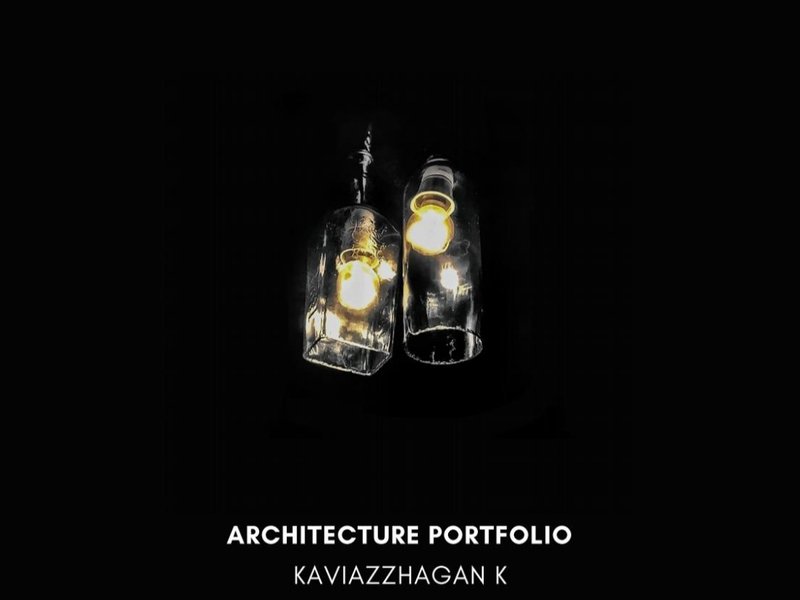 Architecture Portfolio ( Internship ) | KaviAzzhagan K