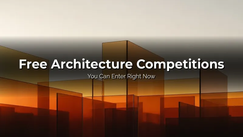 Free Architecture Competitions You Can Enter Right Now