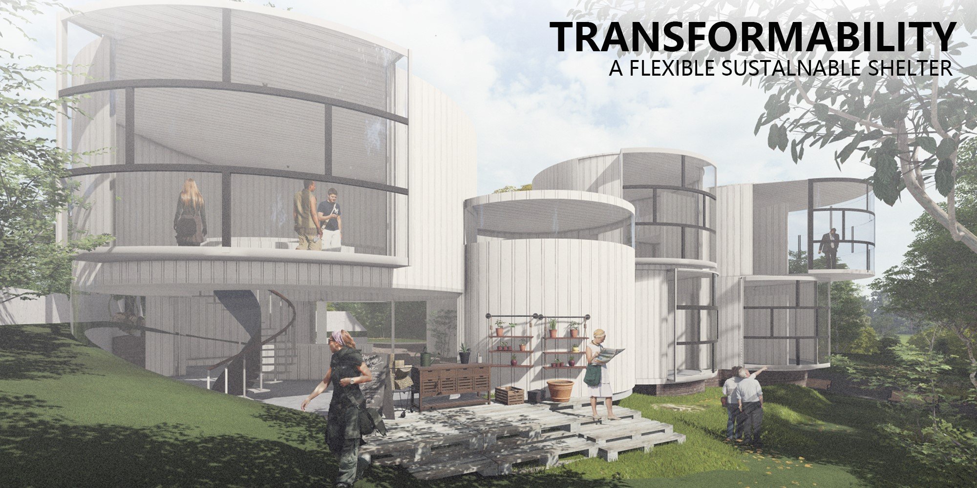 Transformabilit
------ Flexible Sustainble Shelter
