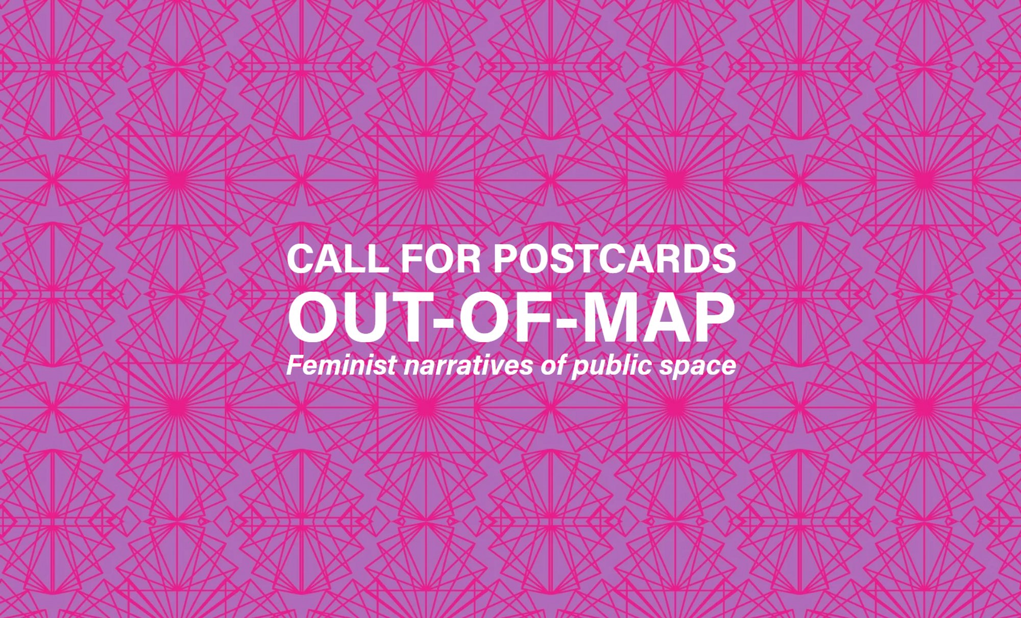 OUT-OF-MAP: A Call for Postcards on Feminist Narratives of Public Space