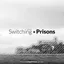 Switching Prisons