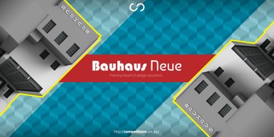 Bauhaus Neue competition banner