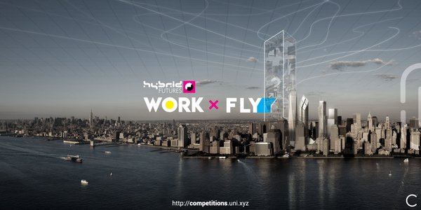 Hybrid Futures '19 - Work x Fly competition banner